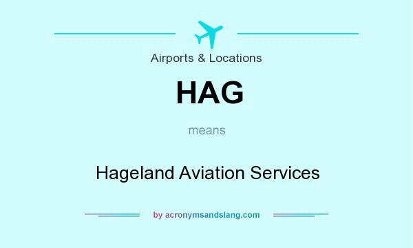 What does HAG mean? It stands for Hageland Aviation Services