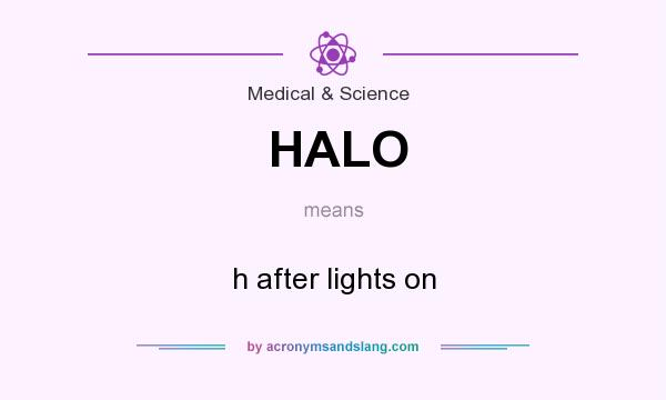 What does HALO mean? It stands for h after lights on