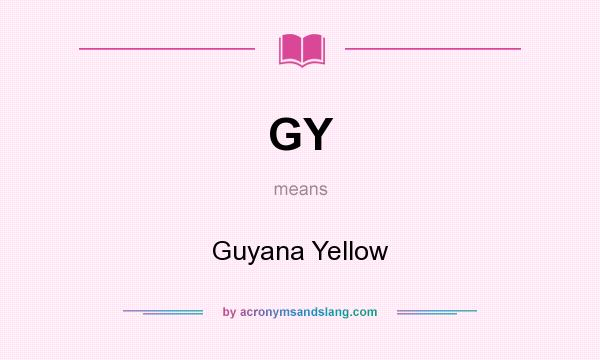 What does GY mean? It stands for Guyana Yellow