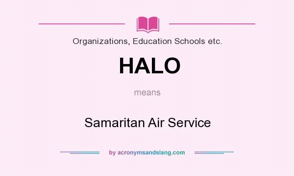 What does HALO mean? It stands for Samaritan Air Service