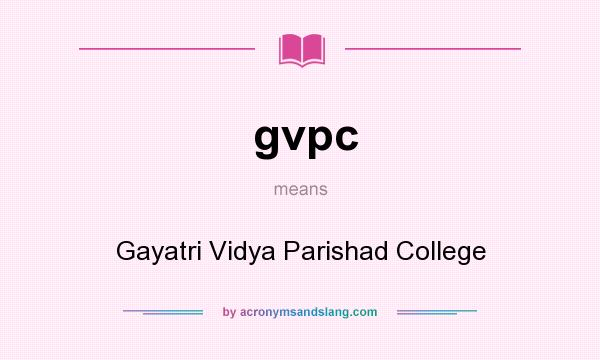 What does gvpc mean? It stands for Gayatri Vidya Parishad College