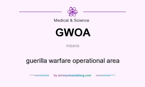 What does GWOA mean? It stands for guerilla warfare operational area