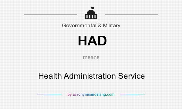 What does HAD mean? It stands for Health Administration Service