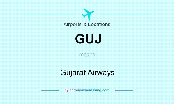 What does GUJ mean? It stands for Gujarat Airways