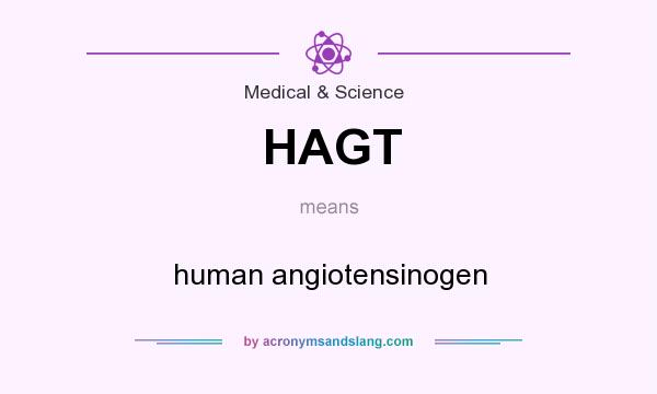 What does HAGT mean? It stands for human angiotensinogen
