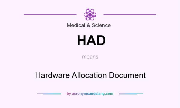 What does HAD mean? It stands for Hardware Allocation Document