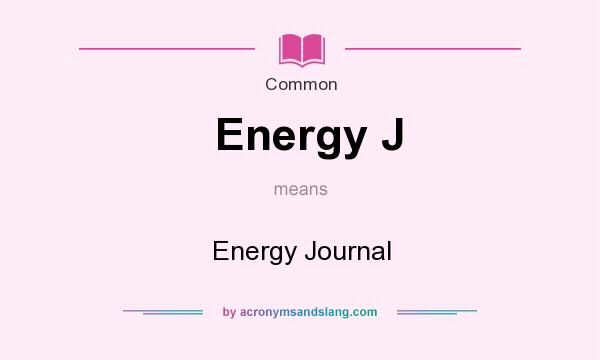 What does Energy J mean? It stands for Energy Journal