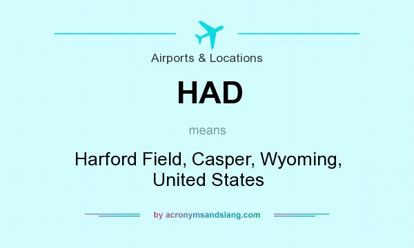 What does HAD mean? It stands for Harford Field, Casper, Wyoming, United States