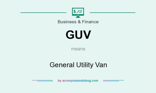What does GUV mean? It stands for General Utility Van