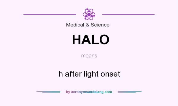 What does HALO mean? It stands for h after light onset