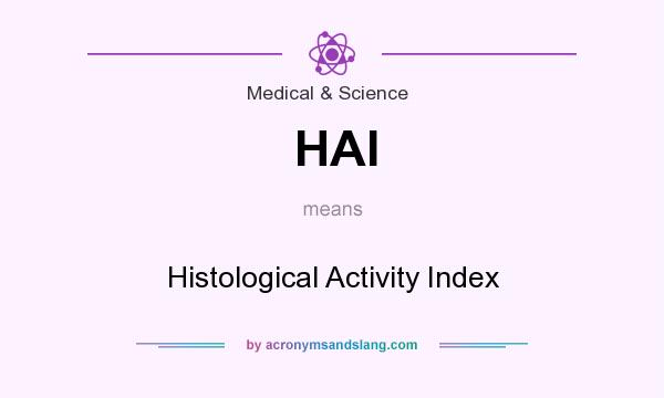 What does HAI mean? It stands for Histological Activity Index