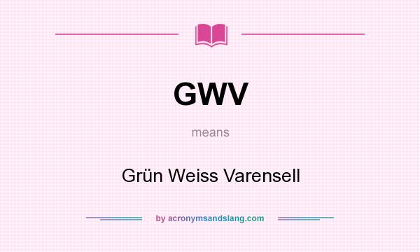 What does GWV mean? It stands for Grün Weiss Varensell