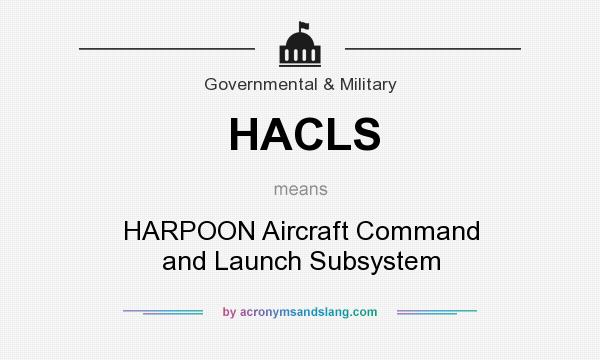 What does HACLS mean? It stands for HARPOON Aircraft Command and Launch Subsystem