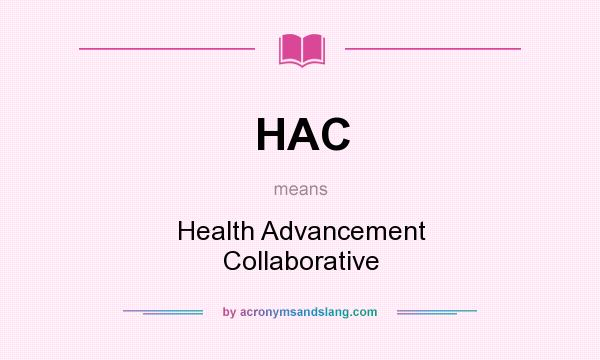 What does HAC mean? It stands for Health Advancement Collaborative