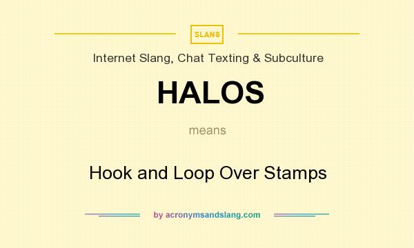 What does HALOS mean? It stands for Hook and Loop Over Stamps