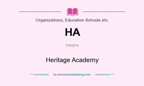 What does HA mean? It stands for Heritage Academy