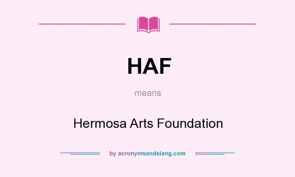 What does HAF mean? It stands for Hermosa Arts Foundation
