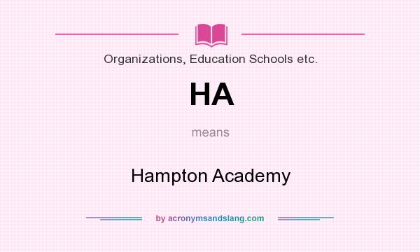 What does HA mean? It stands for Hampton Academy