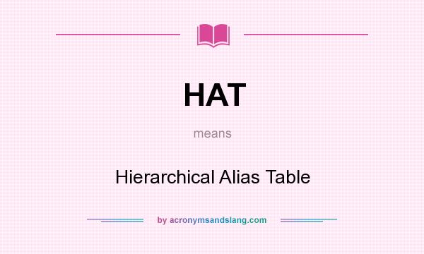 What does HAT mean? It stands for Hierarchical Alias Table