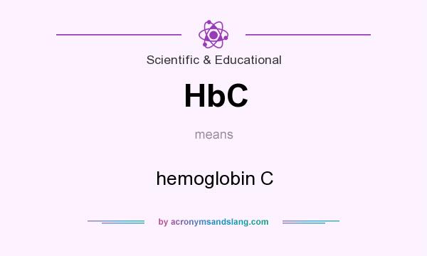 What does HbC mean? It stands for hemoglobin C