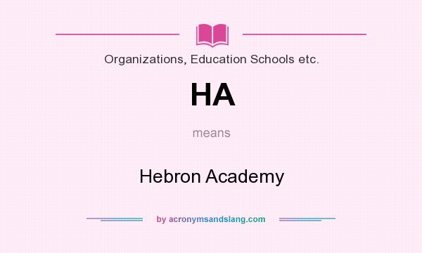 What does HA mean? It stands for Hebron Academy