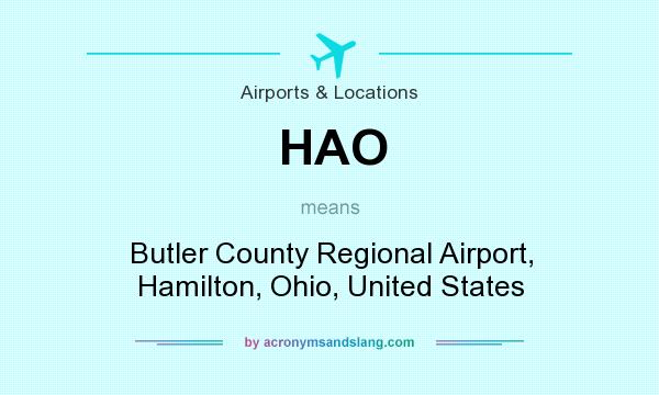 What does HAO mean? It stands for Butler County Regional Airport, Hamilton, Ohio, United States