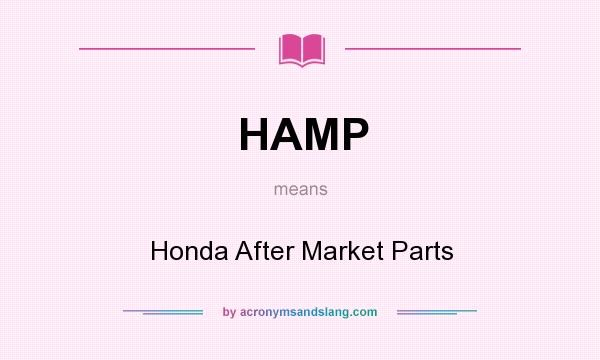 What does HAMP mean? It stands for Honda After Market Parts