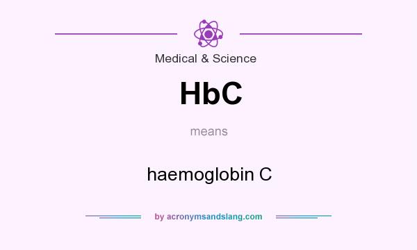 What does HbC mean? It stands for haemoglobin C