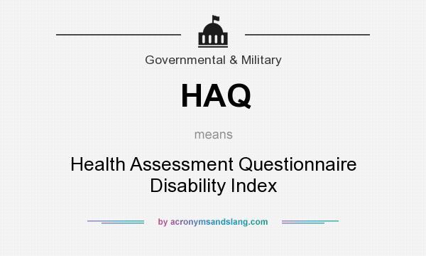 What does HAQ mean? It stands for Health Assessment Questionnaire Disability Index