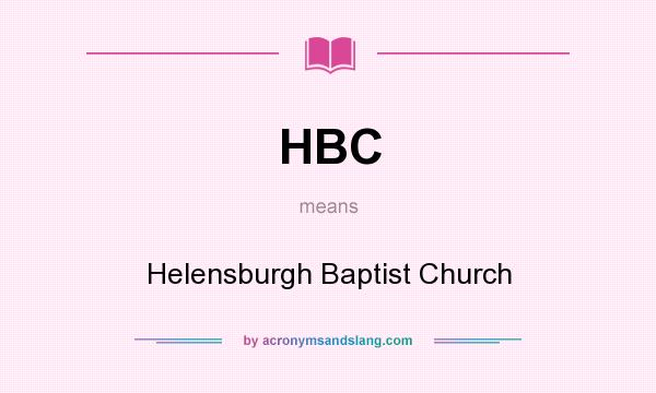 What does HBC mean? It stands for Helensburgh Baptist Church