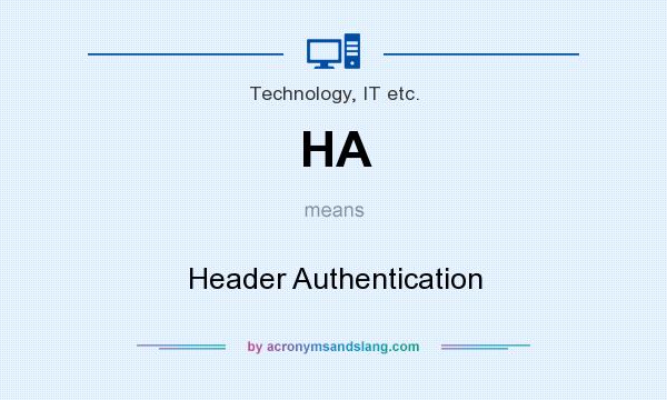 What does HA mean? It stands for Header Authentication