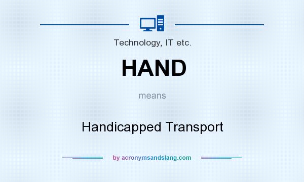 What does HAND mean? It stands for Handicapped Transport