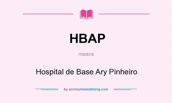 What does HBAP mean? It stands for Hospital de Base Ary Pinheiro
