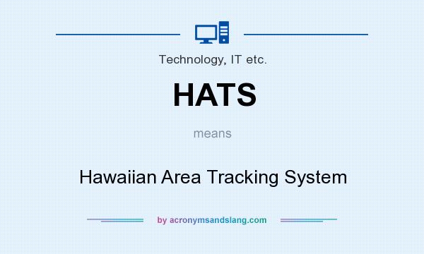 What does HATS mean? It stands for Hawaiian Area Tracking System