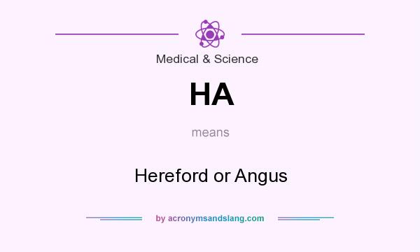What does HA mean? It stands for Hereford or Angus