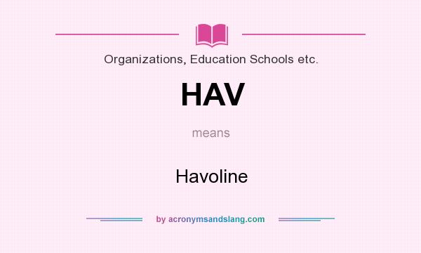 What does HAV mean? It stands for Havoline