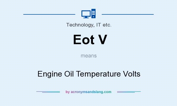 What does Eot V mean? It stands for Engine Oil Temperature Volts