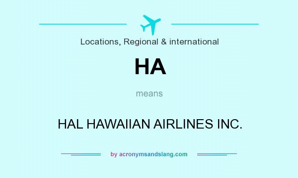 What does HA mean? It stands for HAL HAWAIIAN AIRLINES INC.