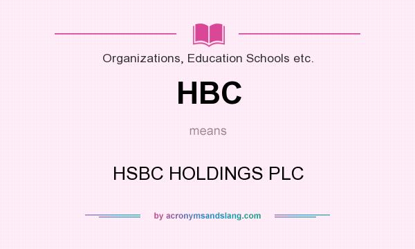 What does HBC mean? It stands for HSBC HOLDINGS PLC