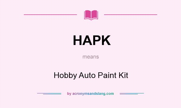 What does HAPK mean? It stands for Hobby Auto Paint Kit