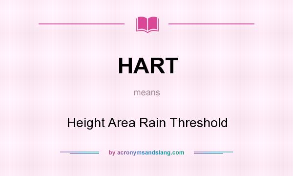 What does HART mean? It stands for Height Area Rain Threshold