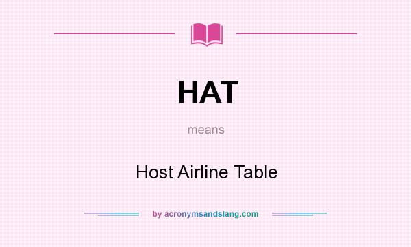 What does HAT mean? It stands for Host Airline Table