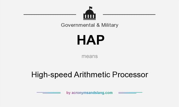 What does HAP mean? It stands for High-speed Arithmetic Processor