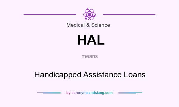 What does HAL mean? It stands for Handicapped Assistance Loans