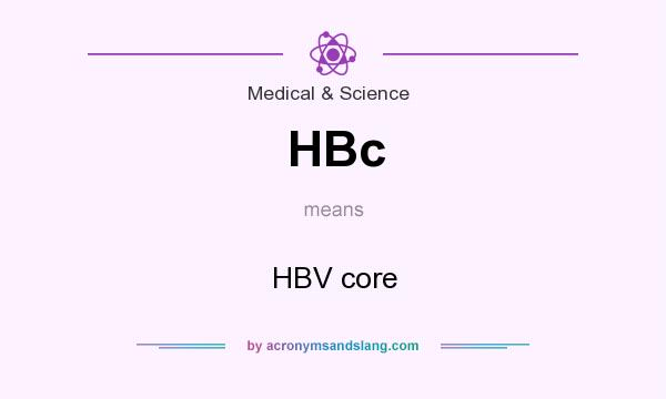 What does HBc mean? It stands for HBV core