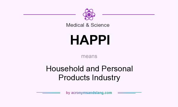 What does HAPPI mean? It stands for Household and Personal Products Industry