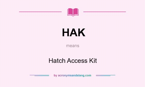 What does HAK mean? It stands for Hatch Access Kit