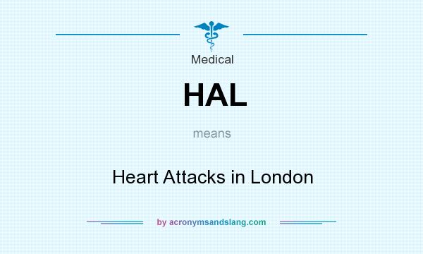 What does HAL mean? It stands for Heart Attacks in London