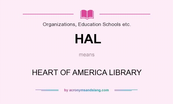 What does HAL mean? It stands for HEART OF AMERICA LIBRARY
