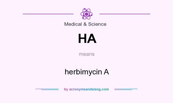 What does HA mean? It stands for herbimycin A